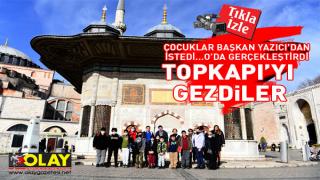 Tuzlalı çocuklar Topkapı Sarayı'nı gezdi