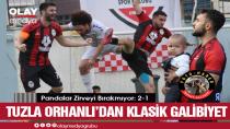 TUZLA ORHANLI'NIN BİLEĞİ BÜKÜLMEDİ: 2-1