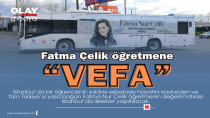 İETT, FATMA NUR ÇELİK ÖĞRETMENİN ANISINI YAŞATACAK