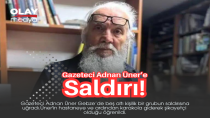 GAZETECİ ADNAN ÜNER'E SALDIRI!