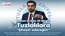 EREN ALİ BİNGÖL ''KAPI KAPI DOLAŞIR TUZLALILARA ŞİKAYET EDERİM''