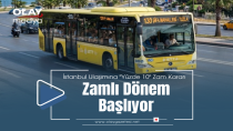 İSTANBUL ULAŞIMINA ZAM!