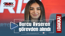 BURCU AVSEREN GÖREVDEN ALINDI!